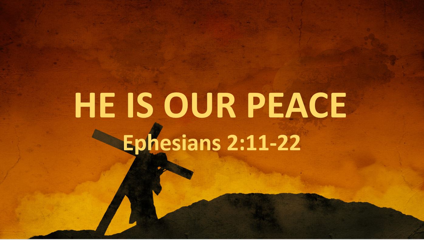 He is Our Peace - LEVY CHURCH OF CHRIST